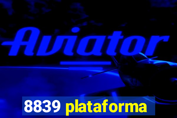 8839 plataforma